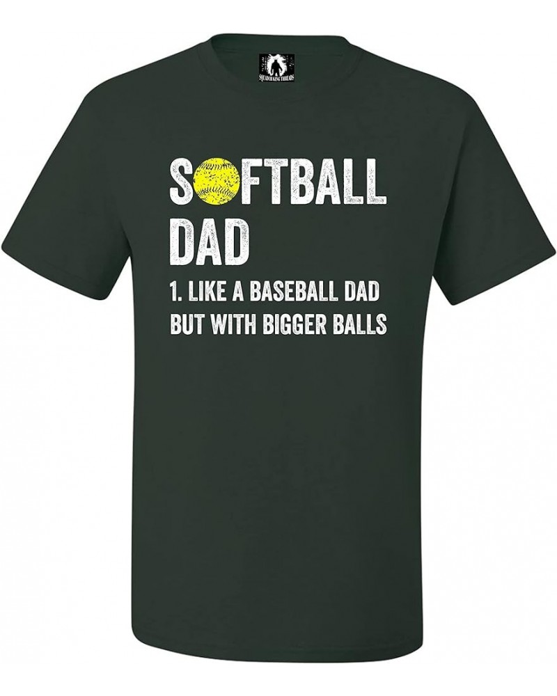 Softball Dad Like A Baseball Dad with Bigger Balls Adult T-Shirt Forest Green $10.60 T-Shirts