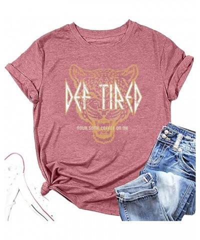 Coffee Shirt Women Def Tired Retro Graphic Tees Pour Some Coffee On Me Funny Letter Print Tired Mama T Shirt Tops Pink $6.62 ...