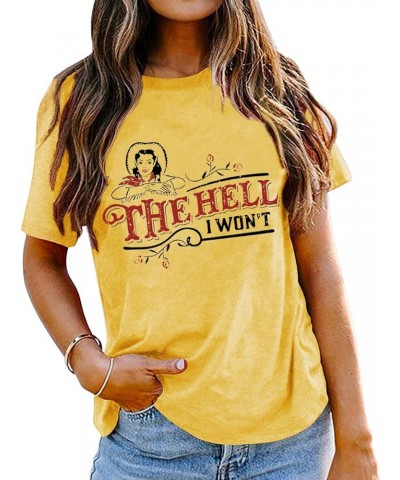 The Hell I Won't Shirt Womens Vintage Short Sleeve Graphic Tee Cute Country Western Style T-Shirt Yellow $12.09 Tops