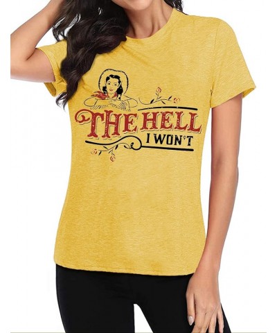 The Hell I Won't Shirt Womens Vintage Short Sleeve Graphic Tee Cute Country Western Style T-Shirt Yellow $12.09 Tops