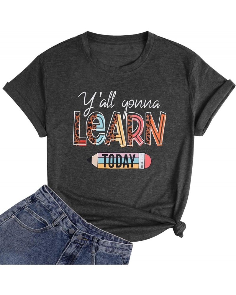 Teacher Shirts for Women Y'all Gonna Learn Today Shirt Preschool Teacher Shirts Kindergarten Short Sleeve Tee Tops Dark Grey ...