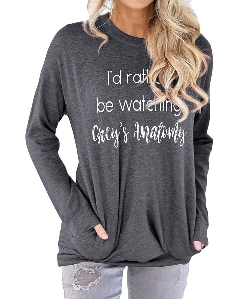 Women I'd Rather be Watching Grey's Anatomy Letter Print T-Shirt Short Sleeve Pullover Tops H-grey $10.39 T-Shirts