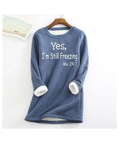 Yes,I'm Still Freezing -Me 24:7 Sweatshirt Women Funny Letter Tops Sherpa Fleece Lined Loungwear with Pocket Plus Size E-blue...