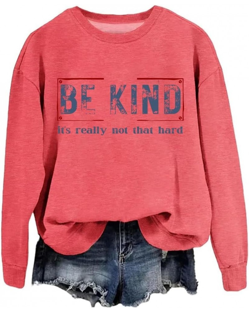 Be Kind It'S Not That Hard Sweatshirt Vintage Positive Shirt Pullover Fun Gift Casual Crewneck Tops Women Red $14.05 Hoodies ...